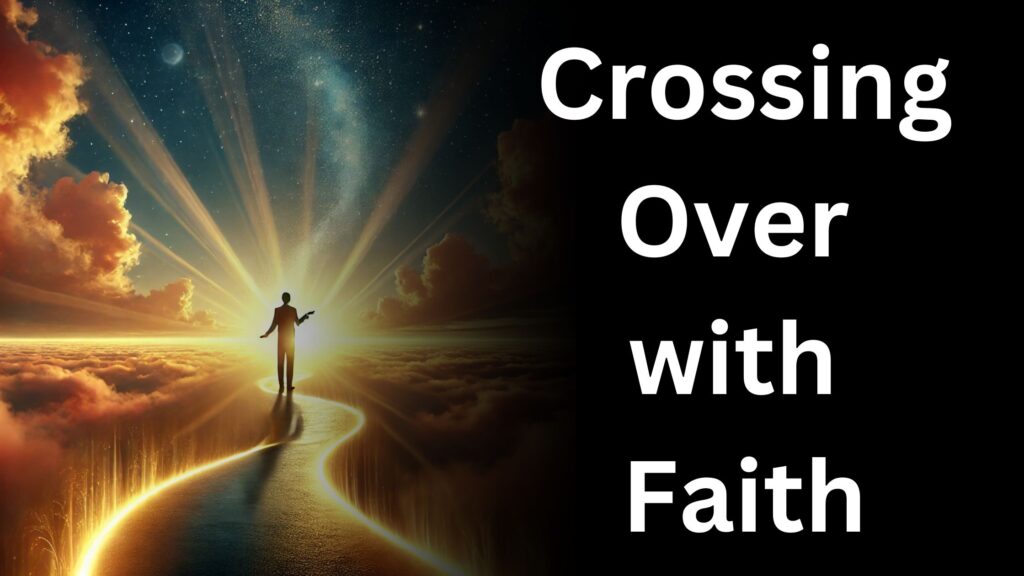 Crossing Over with Faith